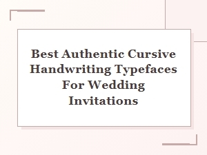 Best Authentic Cursive Fonts for Wedding Invitations