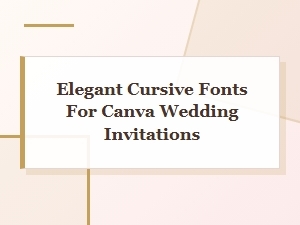 Elegant Cursive Fonts for Canva Wedding Invitations