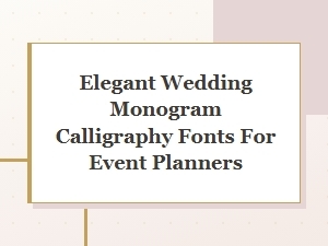 Elegant Wedding Monogram Calligraphy Fonts for Planners