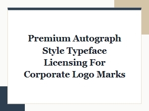 Premium Autograph Style Typeface Licensing for Logos